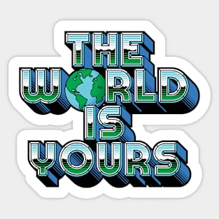 The World Is Yours Sticker